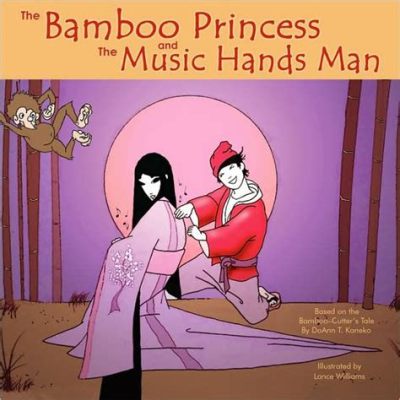  The Bamboo Princess: A Tale Exploring Themes of Love, Deception, and Transformation Across Continents